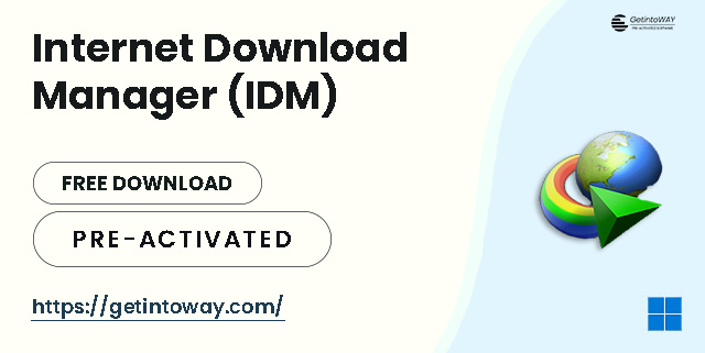 Internet Download Manager (IDM) | Pre-Activated