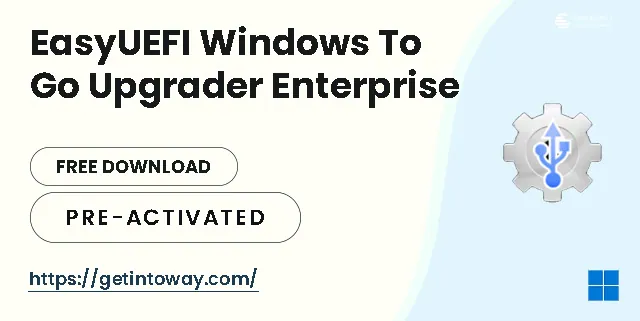 EasyUEFI Windows To Go Upgrader Enterprise Free Download