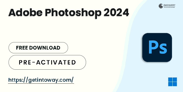 Adobe Photoshop 2024 Pre-Activated