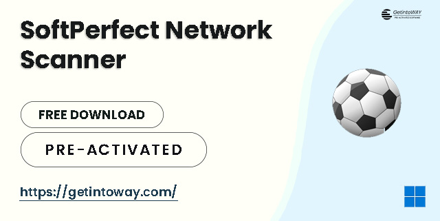 SoftPerfect Network Scanner 8.1.7 | GetintoWAY