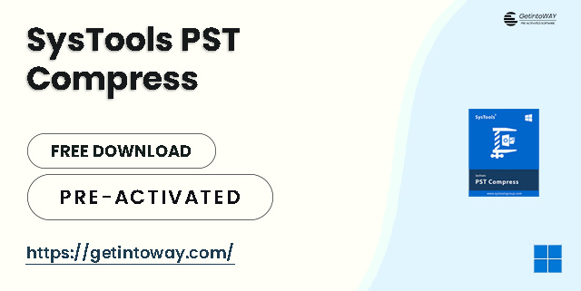 SysTools PST Compress 5.0 | GetintoWAY