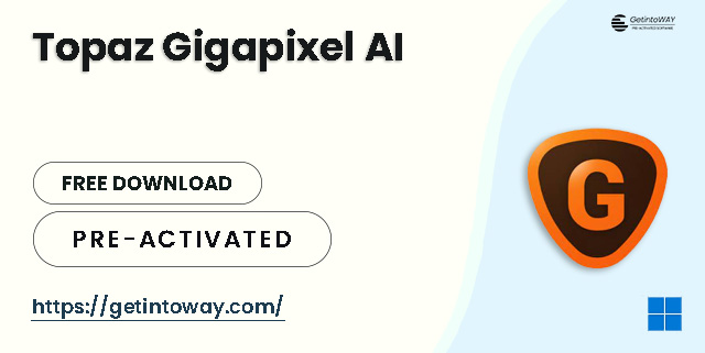 Topaz Gigapixel AI Pre-Activated