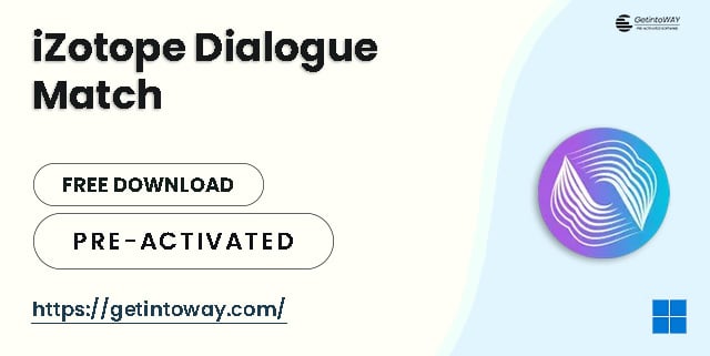 iZotope Dialogue Match Pre-Activated