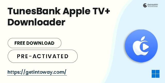 TunesBank Apple TV+ Downloader 1.2.6 TunesBank Apple TV+ Downloader Pre-Activated