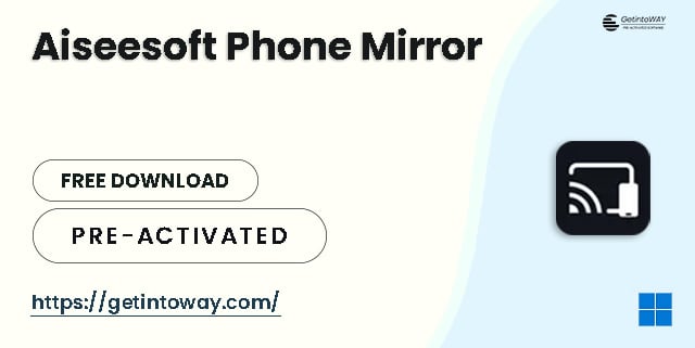 Aiseesoft Phone Mirror Pre-Activated