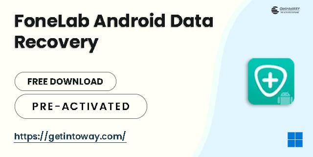 FoneLab Android Data Recovery Pre-Activated
