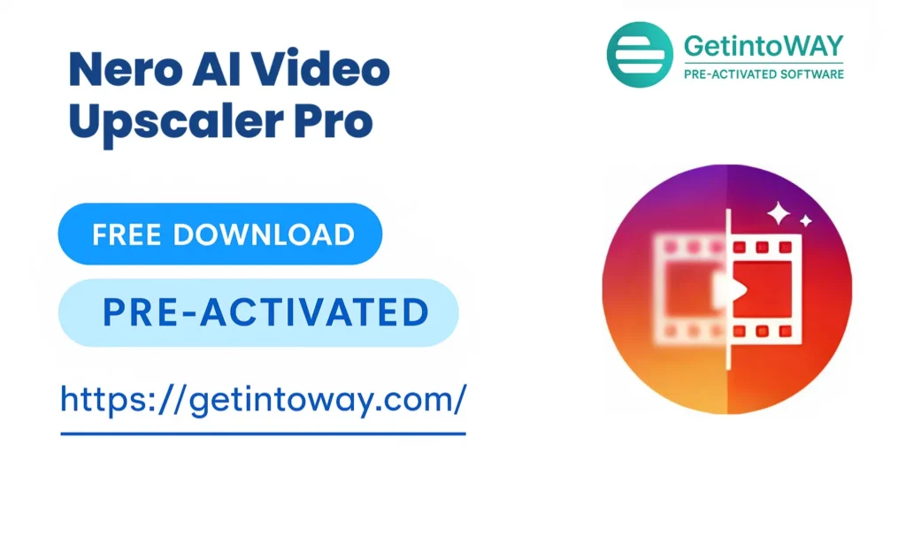 Nero AI Video Upscaler Pro 1.3.16.0 | GetintoWAY